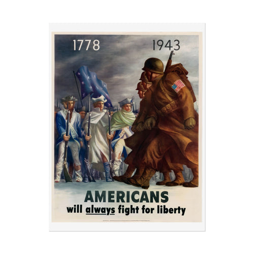 Americans Will Always Fight For Liberty – WWII Propaganda Poster